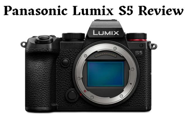 Panasonic Lumix S5 Review