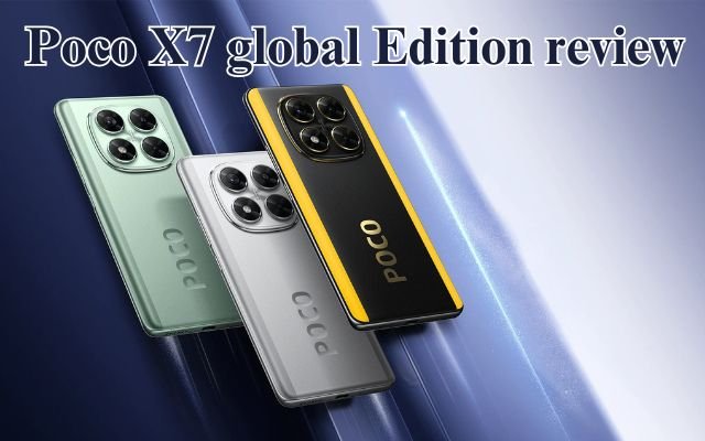 Poco X7 global Edition review