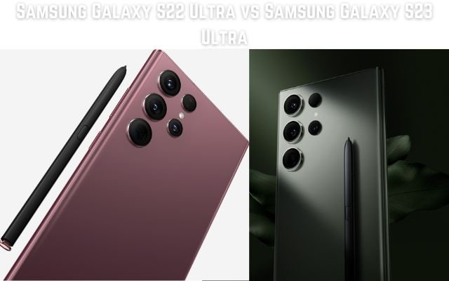 Samsung Galaxy S22 Ultra vs Samsung Galaxy S23 Ultra