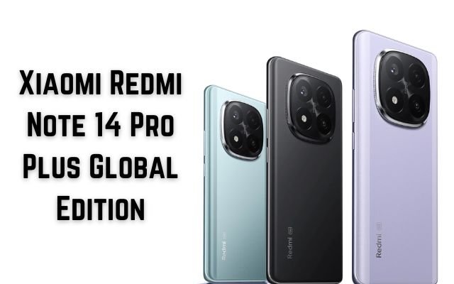 Xiaomi Redmi Note 14 Pro Plus Global Edition