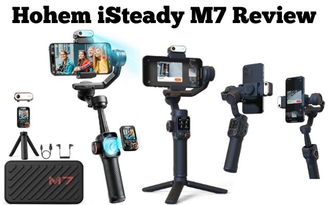 Hohem iSteady M7 Review