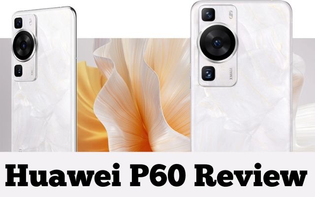 Huawei P60 Review