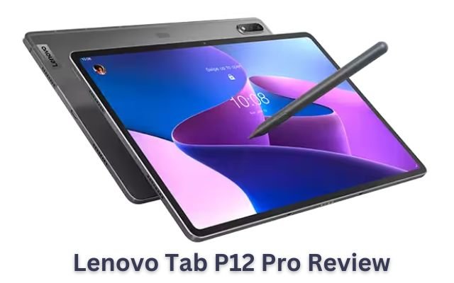 Lenovo Tab P12 Pro Review