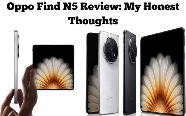 Oppo Find N5 Review: My Honest Thoughts