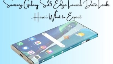 Samsung Galaxy S25 Edge Launch Date Leaks