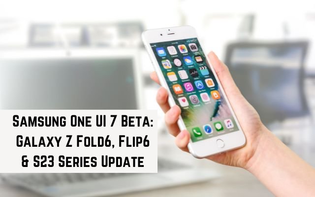 Samsung One UI 7 Beta