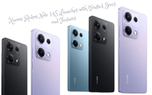 Xiaomi Redmi Note 14S Launches with Trusted Specs and Features