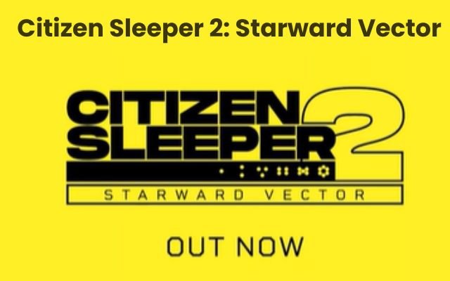 Citizen Sleeper 2: Starward Vector