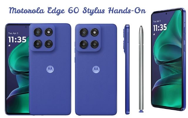 Motorola Edge 60 Stylus Hands-On